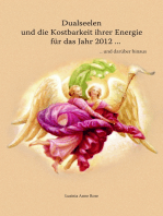 Dualseelen und die Kostbarkeit ihrer Energie für das Jahr 2012 ... und darüber hinaus