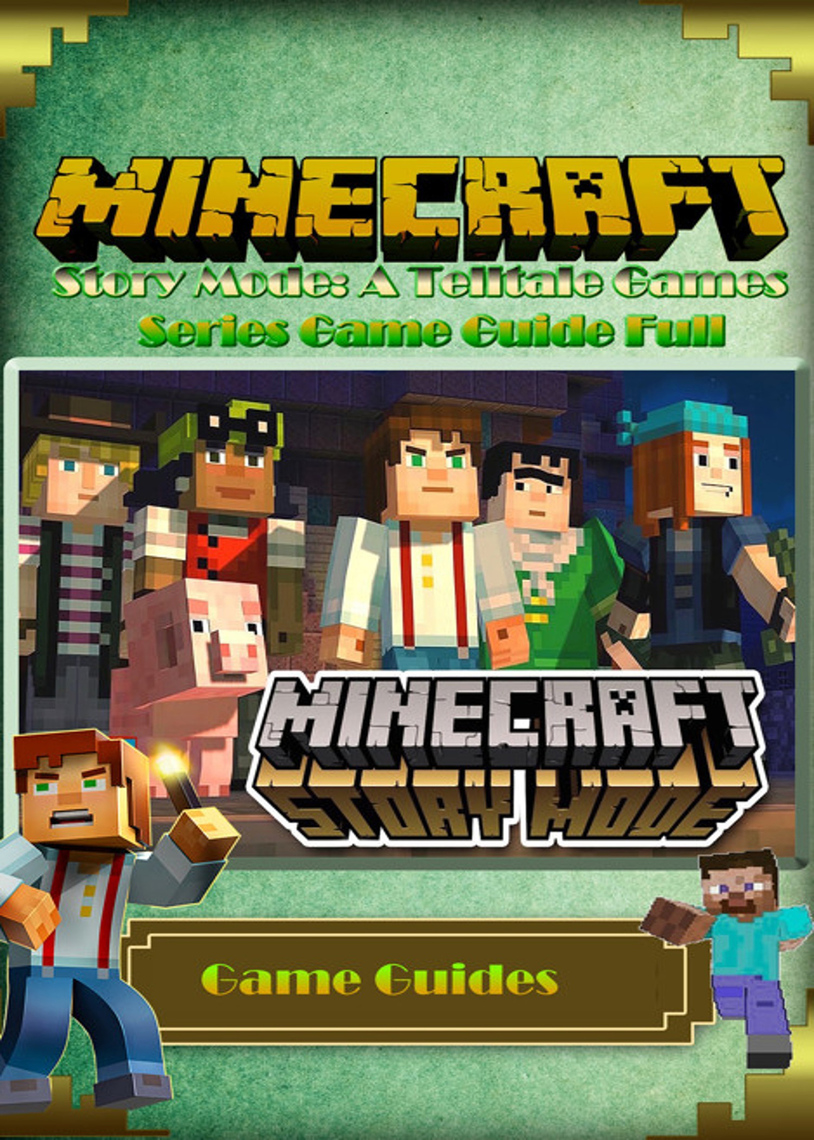 Read Minecraft Story Mode: A Telltale Game Guide Online by Leon Suny