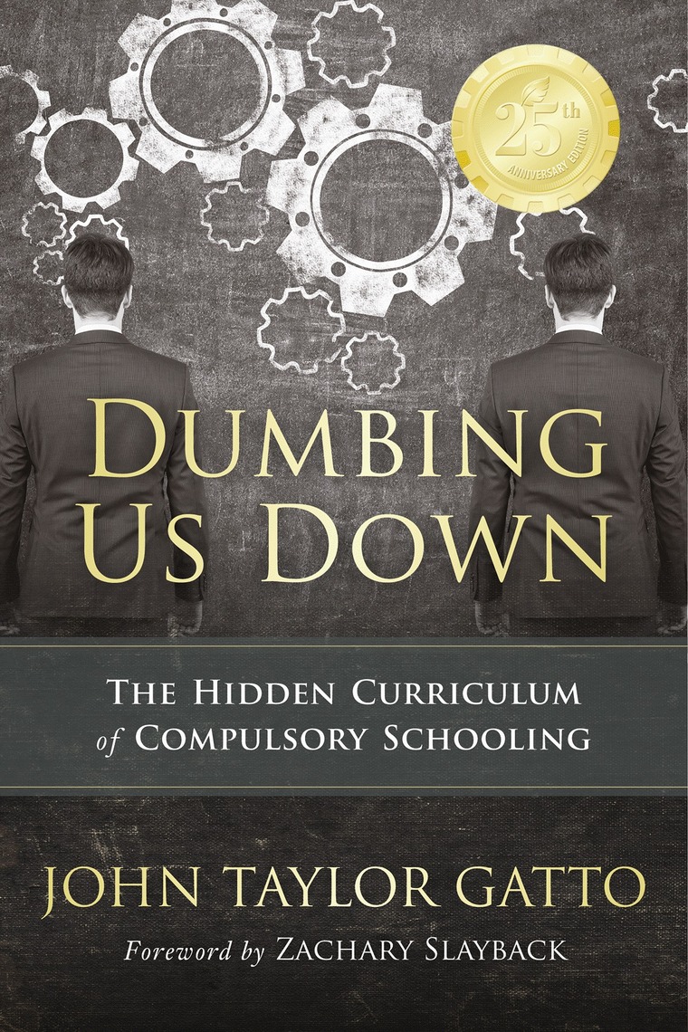 Read Dumbing Us Down 25th Anniversary Edition Online by John Taylor