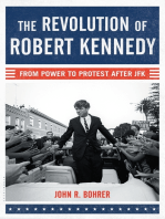 The Revolution of Robert Kennedy: From Power to Protest After JFK