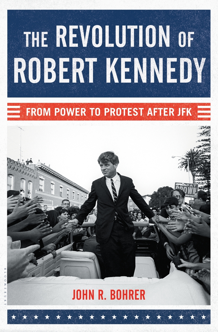 The Revolution of Robert Kennedy by John R. Bohrer Ebook Scribd