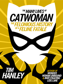 Many Lives Of Catwoman By Tim Hanley Ebook Scribd