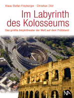 Im Labyrinth des Kolosseums: Das größte Amphitheater der Welt auf dem Prüfstand