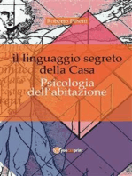 Il linguaggio segreto della casa. Psicologia dell'abitazione