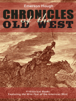 The Chronicles of the Old West - 4 Historical Books Exploring the Wild Past of the American West: (Illustrated) Western Collection, Including The Story of the Cowboy, The Way to the West, The Story of the Outlaw & The Passing of the Frontier