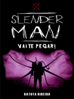 Slender Man vai te pegar!