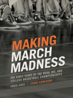 Making March Madness: The Early Years of the NCAA, NIT, and College Basketball Championships, 1922-1951