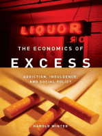 The Economics of Excess: Addiction, Indulgence, and Social Policy