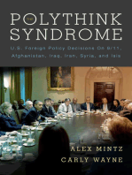 The Polythink Syndrome: U.S. Foreign Policy Decisions on 9/11, Afghanistan, Iraq, Iran, Syria, and ISIS