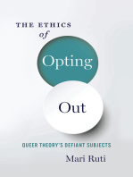 Ethics of Opting Out: Queer Theory's Defiant Subjects