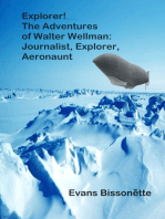 Explorer! The Adventures of Walter Wellman, Journalist, Explorer, Aeronaut