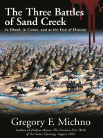 The Three Battles of Sand Creek: The Cheyenne Massacre in Blood, in Court, and as the End of History