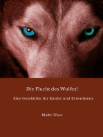 Die Flucht des Wolfes!: Eine Geschichte für Kinder und Erwachsene