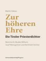 Zur höheren Ehre - Die Tiroler Priesterdichter: Reimmichl, Bruder Willram, Josef Weingartner und Reinhold Stecher
