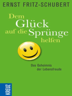 Dem Glück auf die Sprünge helfen: Das Geheimnis der Lebensfreude