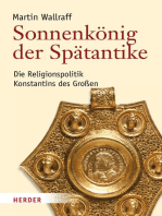 Sonnenkönig der Spätantike: Die Religionspolitik Konstantins des Großen