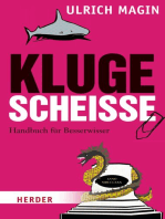 Kluge Scheiße: Handbuch für Besserwisser