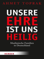 Unsere Ehre ist uns heilig: Muslimische Familien in Deutschland