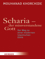 Scharia - der missverstandene Gott: Der Weg zu einer modernen islamischen Ethik