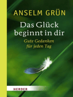 Das Glück beginnt in dir: Gute Gedanken für jeden Tag