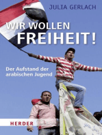 Wir wollen Freiheit!: Der Aufstand der arabischen Jugend