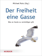 Der Freiheit eine Gasse: Was es heute zu verteidigen gilt