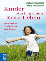 Kinder stark machen für das Leben: Herzenswärme, Freiräume und klare Regeln