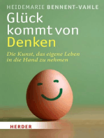 Glück kommt von Denken: Die Kunst, das eigene Leben in die Hand zu nehmen