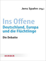 Ins Offene: Deutschland, Europa und die Flüchtlinge