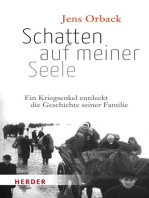 Schatten auf meiner Seele: Ein Kriegsenkel entdeckt die Geschichte seiner Familie