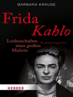 Frida Kahlo: Leidenschaften einer großen Malerin. Romanbiografie