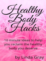 Healthy Body Hacks: The Good Life