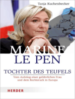 Marine Le Pen: Tochter des Teufels. Vom Aufstieg einer gefährlichen Frau und dem Rechtsruck in Europa
