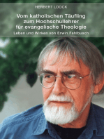 Vom katholischen Täufling zum Hochschullehrer für evangelische Theologie: Leben und Wirken von Erwin Fahlbusch