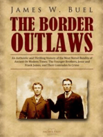 The Border Outlaws: An Authentic and Thrilling History of the Most Noted Bandits of Ancient Or Modern Times: The Younger Brothers, Jesse and Frank James, and Their Comrades In Crime