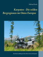 Karpaten - Die wilden Bergregionen im Osten Europas: Eine Reiseerzählung mit dem Motorrad in die Karpaten