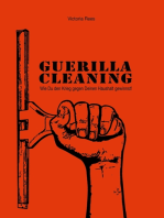 Guerilla-Cleaning: Wie Du den Krieg gegen Deinen Haushalt gewinnst!