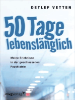 50 Tage lebenslänglich: Meine Erlebnisse in der geschlossenen Psychiatrie