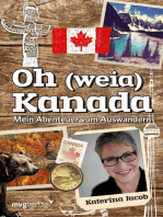 Oh (weia) Kanada: Mein Abenteuer vom Auswandern