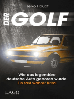 Der Golf: Wie das legendäre deutsche Auto geboren wurde. Ein fast wahrer Krimi