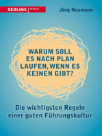 Warum soll es nach Plan laufen, wenn es keinen gibt?: Die wichtigsten Regeln einer guten Führungskultur