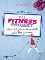 Das Fitnessprojekt: Wie ich  (fast) jeden Scheiß ausprobierte, um in Form zu kommen