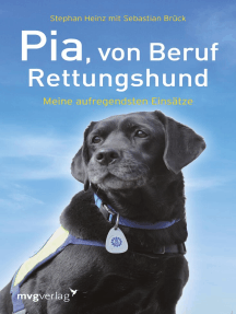 Pia, von Beruf Rettungshund: Meine aufregendsten Einsätze