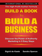 Build A Book To Build A Business: Discover the Power of Authority Marketing in 5 Easy Steps