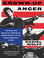 Grown-Up Anger: The Connected Mysteries of Bob Dylan, Woody Guthrie, and the Calumet Massacre of 1913 T