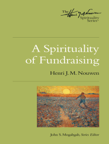 A Spirituality of Fundraising: The Henri Nouwen Spirituality Series
