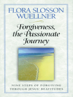Forgiveness, the Passionate Journey: Nine Steps of Forgiving through Jesus' Beatitudes
