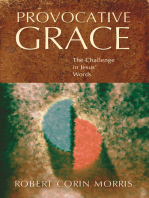 Provocative Grace: The Challenge in Jesus' Words