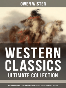 Read Western Classics Ultimate Collection Historical Novels Adventures Action Romance Novels Online By Owen Wister And Frederic Remington Books