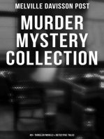 Murder Mystery Collection: 40+ Thriller Novels & Detective Tales: Uncle Abner Mysteries, Randolph Mason Schemes & Sir Henry Marquis Cases